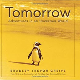Tomorrow - Adventures In An Uncertain World By Bradley Trevor Grieve