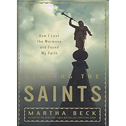 Leaving The Saints: How I Lost The Mormons And Found My Faith Hardcover – January 1, 2005