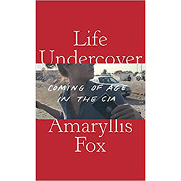 Life Undercover: Coming of Age in the CIA Hardcover – October 15, 2019 First Edition