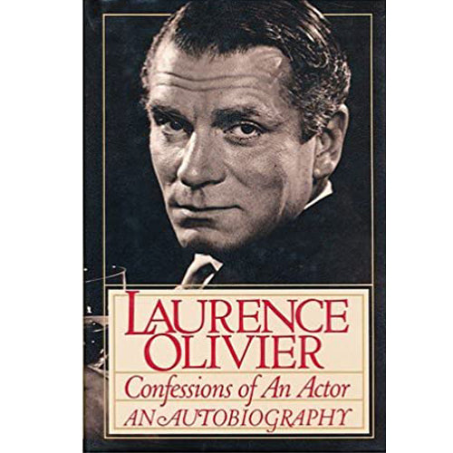 Laurence Olivier: Confessions of an Actor: an Autobiography
