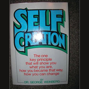 Self Creation-The one key principle that will show you what you are, how you became that way, how you can change Hardcover – January 1, 1978