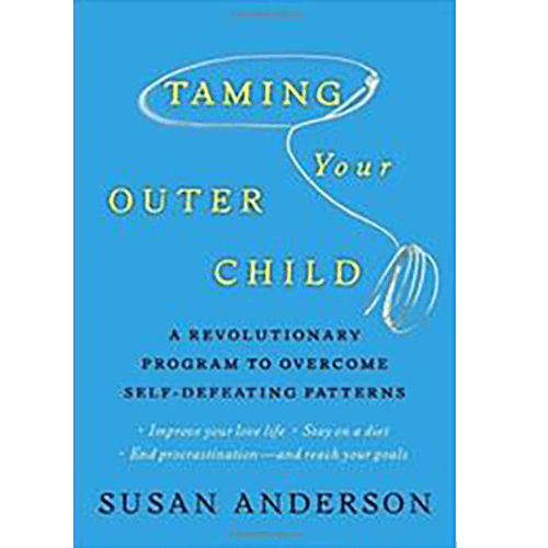 Taming Your Outer Child: A Revolutionary Program to Overcome Self-Defeating Patterns Hardcover – January 25, 2011