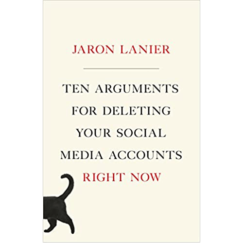 Ten Arguments for Deleting Your Social Media Accounts Right Now Hardcover