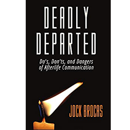 Deadly Departed: Do's, Don'ts and Dangers of Afterlife Communication