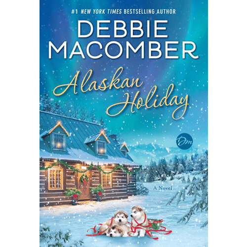 Alaskan Holiday a novel-Debbie Macomber-hardcover