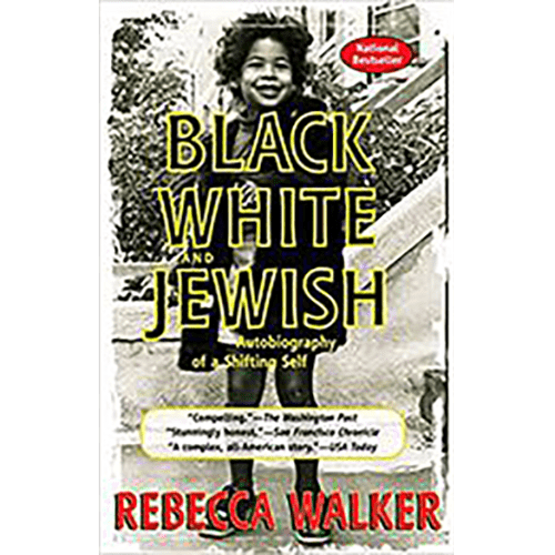 Black, White & Jewish: Autobiography of a Shifting Self by Walker, Rebecca(January 8, 2002) Paperback Paperback – January 1, 1702