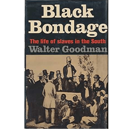 Black Bondage: The Life of Slaves in the South