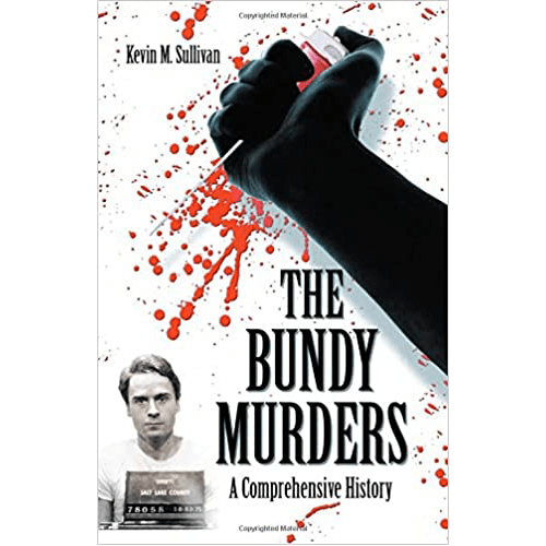 The Bundy Murders: A Comprehensive History- Paperback