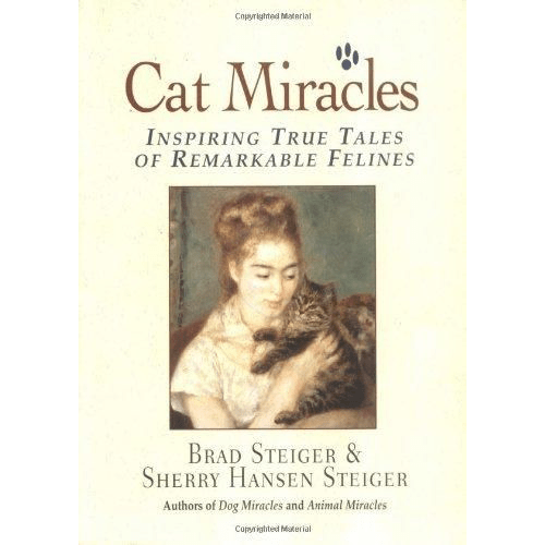 Cat Miracles Inspiring True Tales of Remarkable Felines