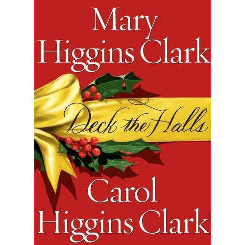 Deck the Halls-Mary Higgins Clark, Carol Higgins Clark-Hardcover