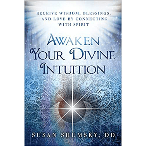 Awaken Your Divine Intuition: Receive Wisdom, Blessings, and Love by Connecting with Spirit