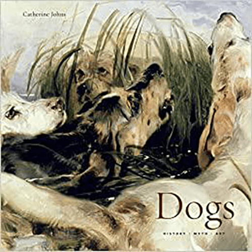 Dogs: History, Myth, Art by Catherine Johns  Hardcover