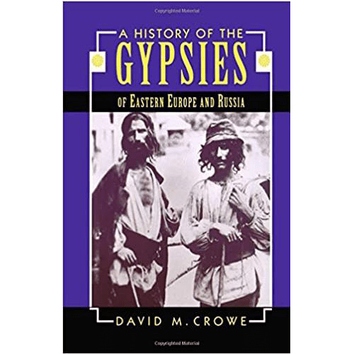 A History of the Gypsies of Eastern Europe and Russia-David M. Crowe