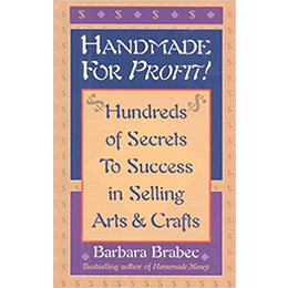 Handmade for Profit!: Hundreds of Secrets to Success in Selling Arts & Crafts