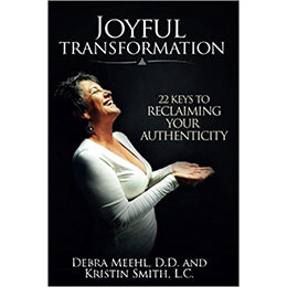 Joyful Transformation: 22 Keys to Reclaiming Your Authenticity paperback