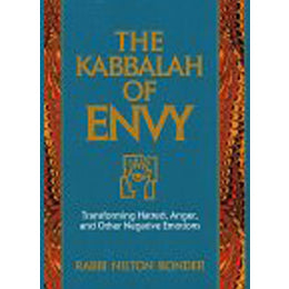 The Kabbalah of Envy: Transforming Hatred, Anger, and Other Negative Emotions Hardcover – April 22, 1997