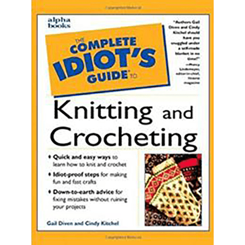 Complete Idiot's Guide to Knitting and Crocheting Illustrated,