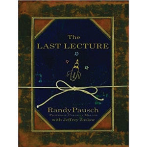 The Last Lecture   [Hardcover]  – April 30, 2008 Randy Pausch