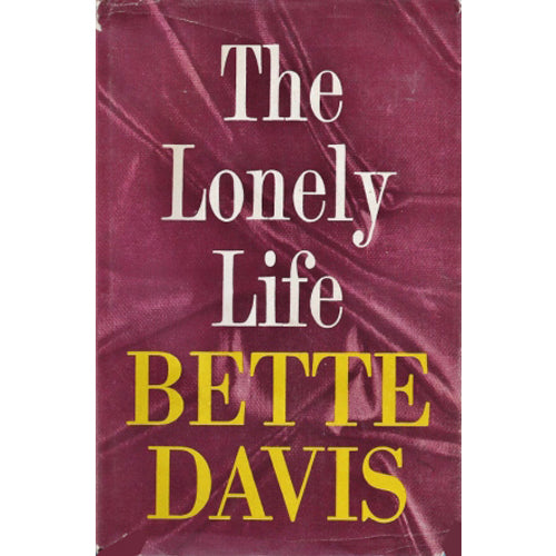 The Lonely Life: The Bette Davis Autobiography- Hardcover -1962
