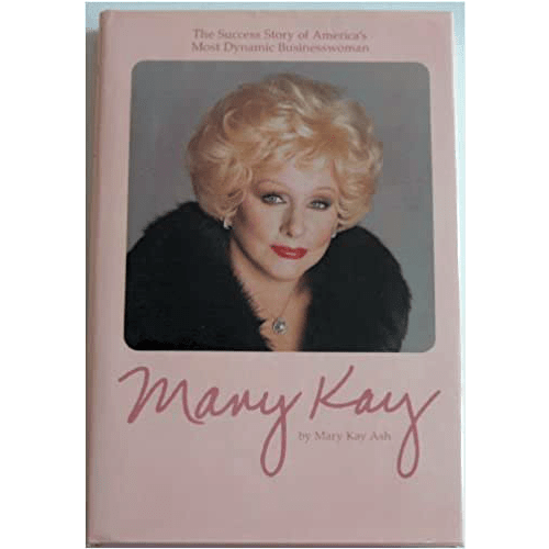 Mary Kay: The Success Story of America's Most Dynamic Businesswoman-Hardcover signed