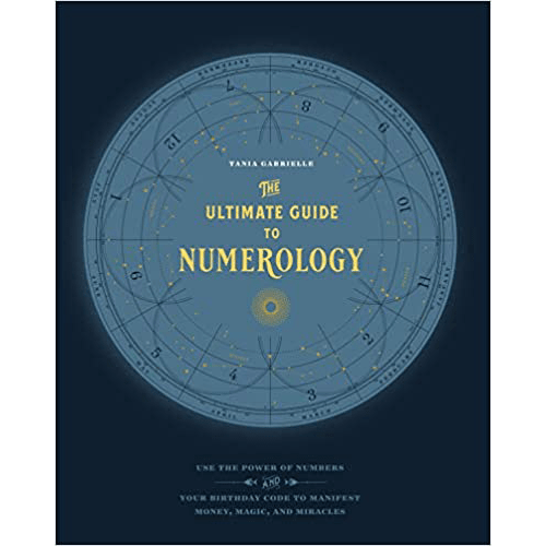 The Ultimate Guide to Numerology: Use the Power of Numbers and Your Birthday Code to Manifest Money, Magic, and Miracles