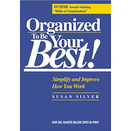 Organized to Be Your Best!: Simplify and Improve How You Work- Hardcover