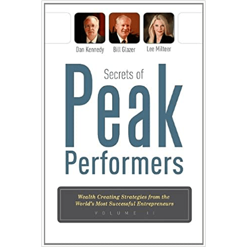 Secrets Of Peak Performers II: Wealth Creating Strategies from the World's Most Successful Entrepreneurs