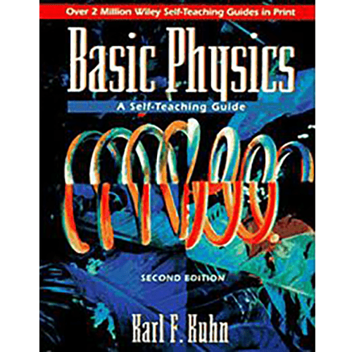 Basic Physics A Self-Teaching Guide - Wiley Self-Teaching Guides