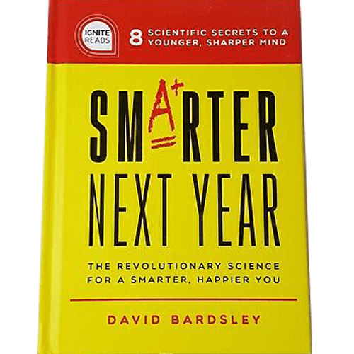 Smarter Next Year: The Revolutionary Science for a Smarter, Happier You