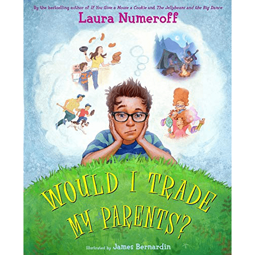 Would I trade my Parents? – By Laura Numeroff (Hardcover)