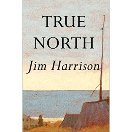 True North-Jim Harrison-hardcover