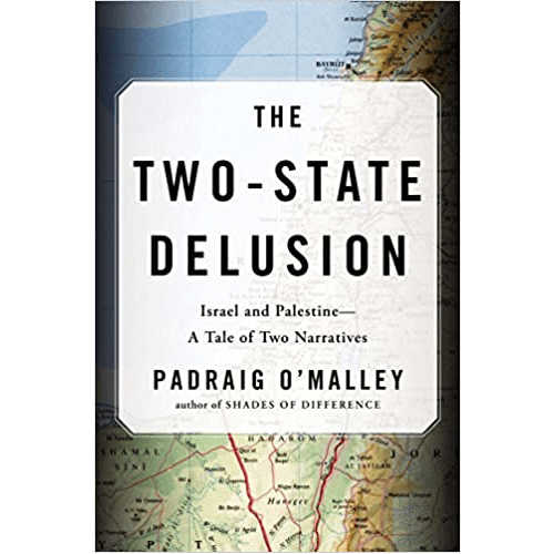 The Two-State Delusion: Israel and Palestine--A Tale of Two Narratives Hardcover