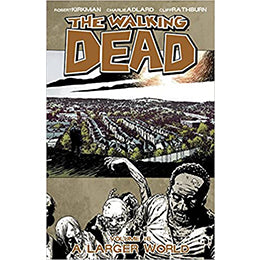 The Walking Dead: A Larger World, Vol. 16 Paperback – Illustrated