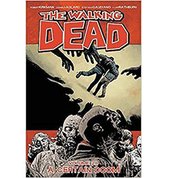 The Walking Dead Volume 28: A Certain Doom Paperback – Illustrated