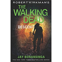 Robert Kirkman's The Walking Dead: Descent (The Walking Dead Series) by Jay Bonansinga (2014-10-14) Hardcover