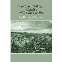 Weeds and Wildings: Chiefly with a Rose or Two