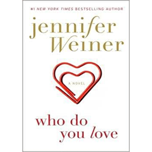 Jennifer Weiner: Who Do You Love (Hardcover)
