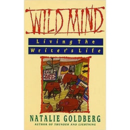 Wild Mind: Living the Writer's Life Paperback-Natalie Goldberg