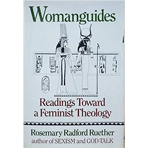 Womanguides: Readings Toward a Feminist Theology