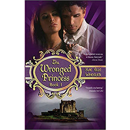 The Wronged Princess ~ book i (Cinderella Series) (Volume 1)