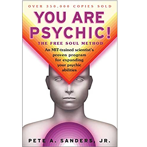 You Are Psychic!: The Free Soul Method